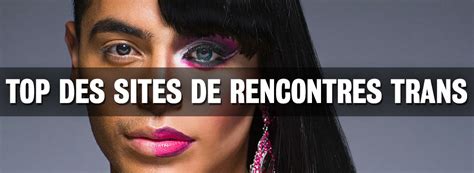 transexuelle annonce|Trans Rencontre : Le Site de Rencontre Trans Femme et Homme